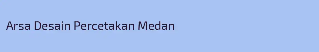Arsa Desain Percetakan Medan
